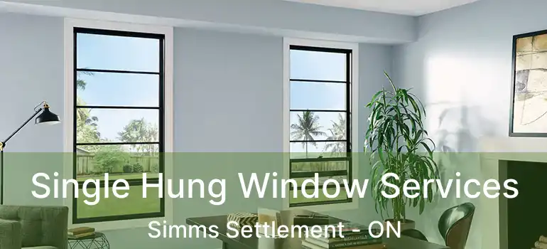  Single Hung Window Services Simms Settlement - ON