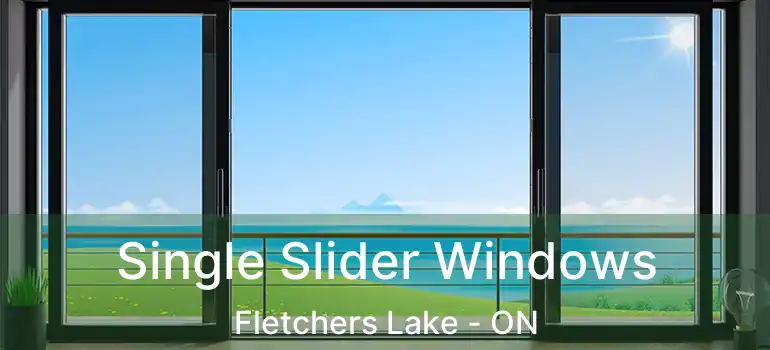  Single Slider Windows Fletchers Lake - ON