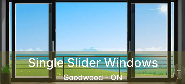  Single Slider Windows Goodwood - ON