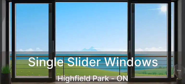  Single Slider Windows Highfield Park - ON
