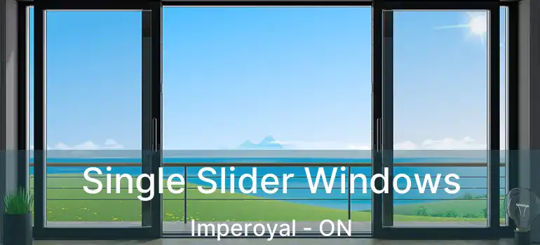  Single Slider Windows Imperoyal - ON
