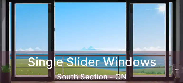 Single Slider Windows South Section - ON