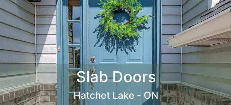  Slab Doors Hatchet Lake - ON