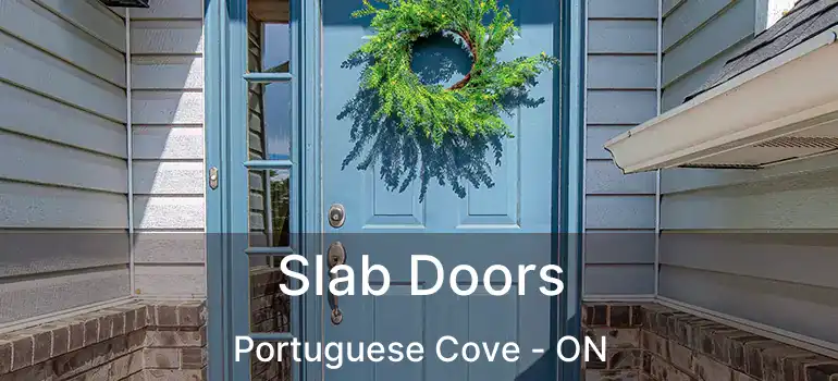  Slab Doors Portuguese Cove - ON