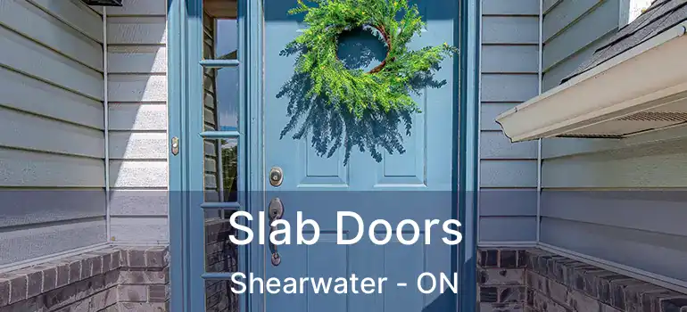  Slab Doors Shearwater - ON
