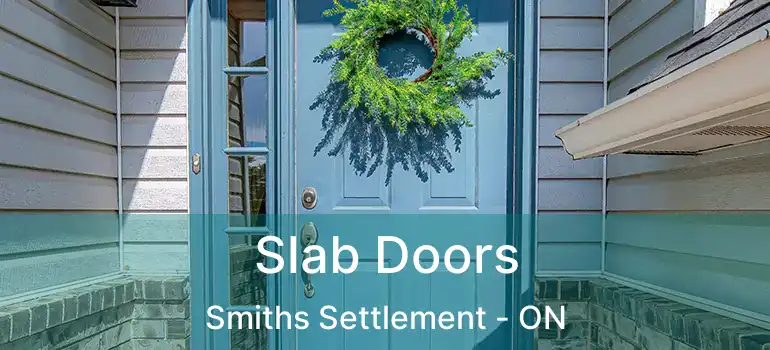  Slab Doors Smiths Settlement - ON