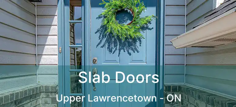  Slab Doors Upper Lawrencetown - ON