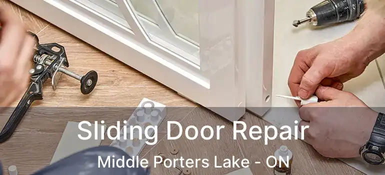  Sliding Door Repair Middle Porters Lake - ON