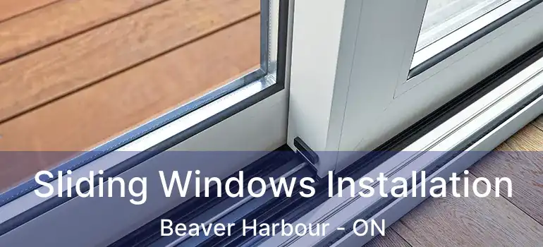  Sliding Windows Installation Beaver Harbour - ON