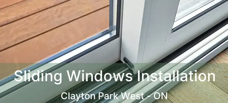  Sliding Windows Installation Clayton Park West - ON