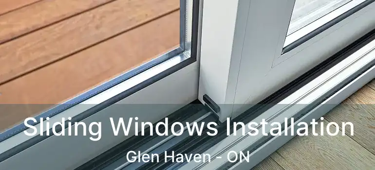  Sliding Windows Installation Glen Haven - ON