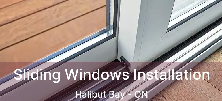  Sliding Windows Installation Halibut Bay - ON
