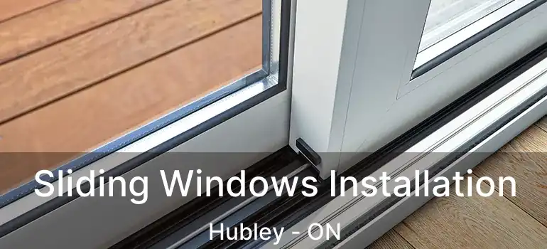  Sliding Windows Installation Hubley - ON