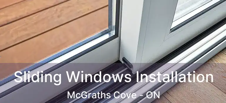  Sliding Windows Installation McGraths Cove - ON