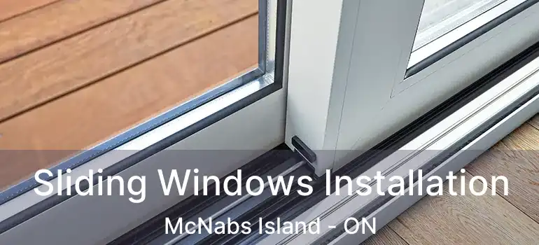  Sliding Windows Installation McNabs Island - ON