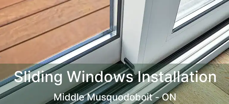  Sliding Windows Installation Middle Musquodoboit - ON