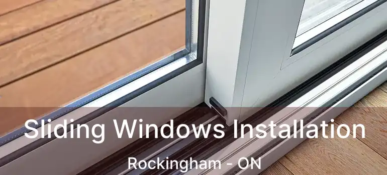  Sliding Windows Installation Rockingham - ON
