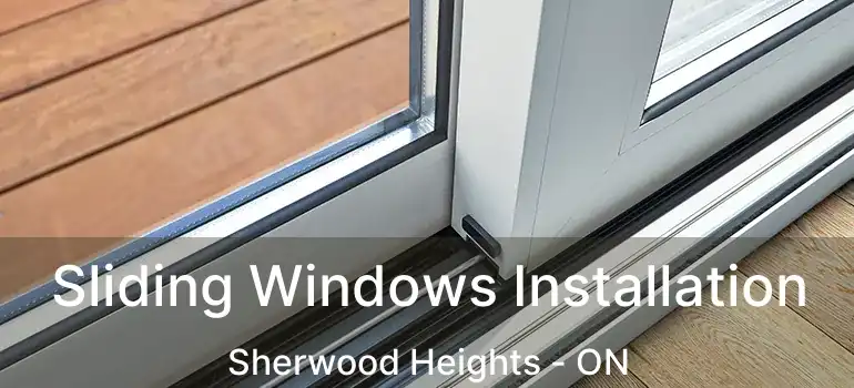  Sliding Windows Installation Sherwood Heights - ON