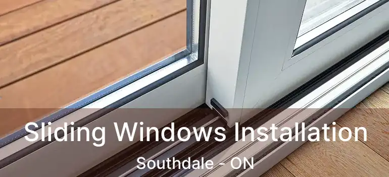  Sliding Windows Installation Southdale - ON