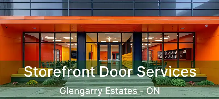 Storefront Door Services Glengarry Estates - ON