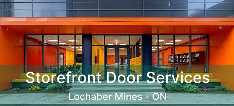  Storefront Door Services Lochaber Mines - ON