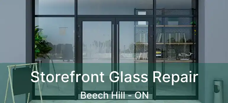  Storefront Glass Repair Beech Hill - ON