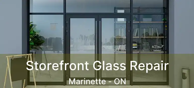 Storefront Glass Repair Marinette - ON