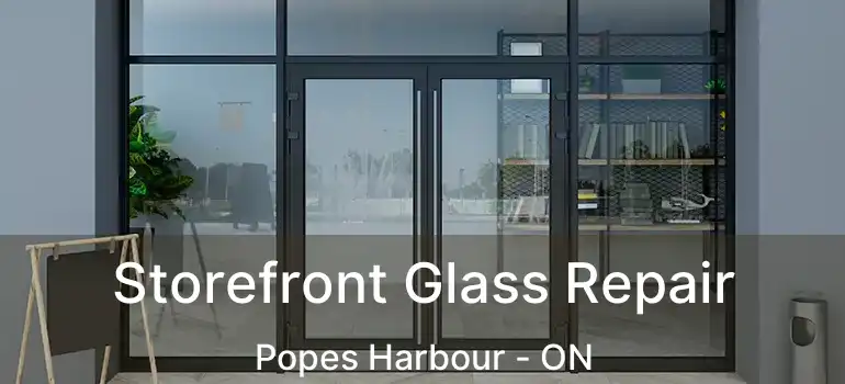  Storefront Glass Repair Popes Harbour - ON