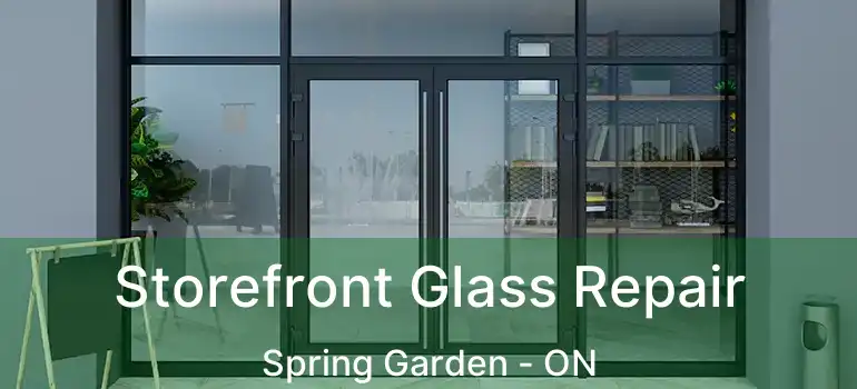  Storefront Glass Repair Spring Garden - ON