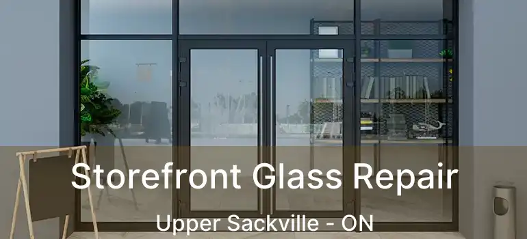  Storefront Glass Repair Upper Sackville - ON