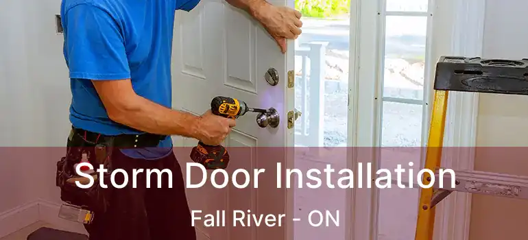  Storm Door Installation Fall River - ON