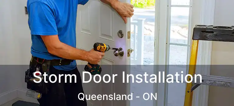  Storm Door Installation Queensland - ON