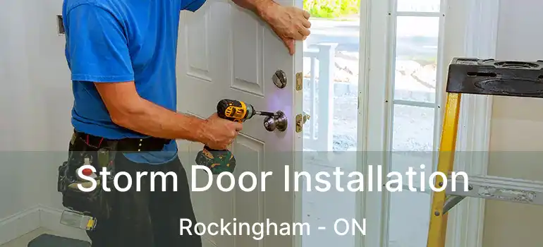  Storm Door Installation Rockingham - ON