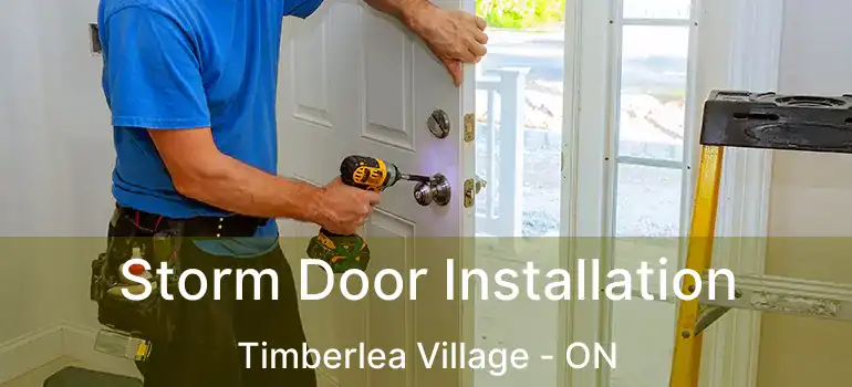  Storm Door Installation Timberlea Village - ON