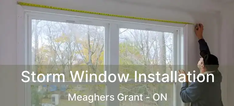  Storm Window Installation Meaghers Grant - ON