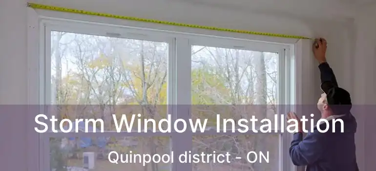  Storm Window Installation Quinpool district - ON