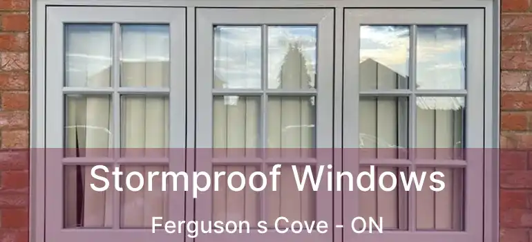  Stormproof Windows Ferguson s Cove - ON