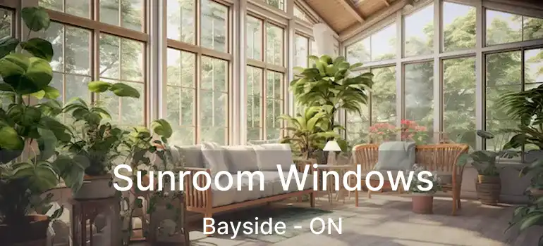  Sunroom Windows Bayside - ON