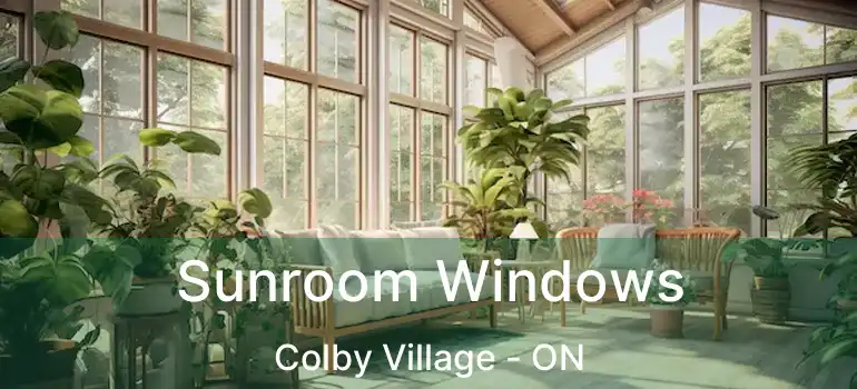  Sunroom Windows Colby Village - ON