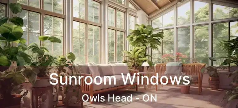  Sunroom Windows Owls Head - ON