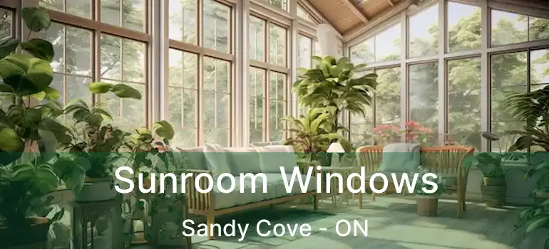  Sunroom Windows Sandy Cove - ON