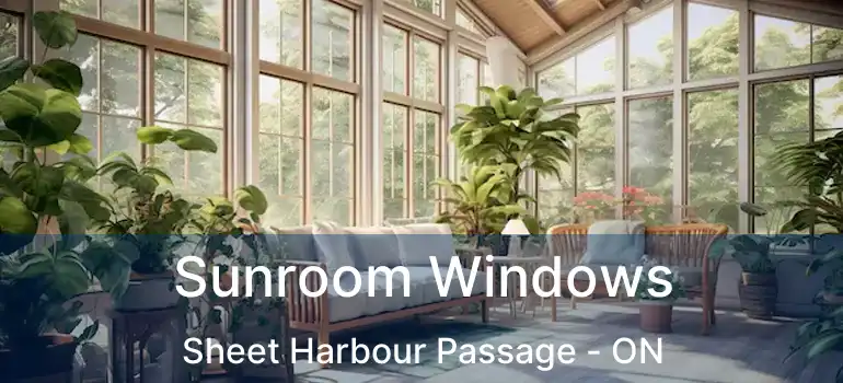  Sunroom Windows Sheet Harbour Passage - ON