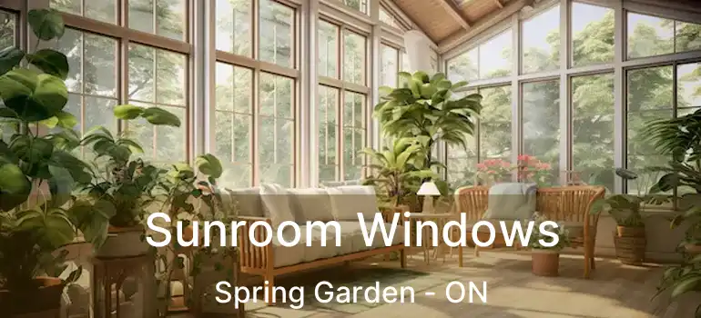  Sunroom Windows Spring Garden - ON