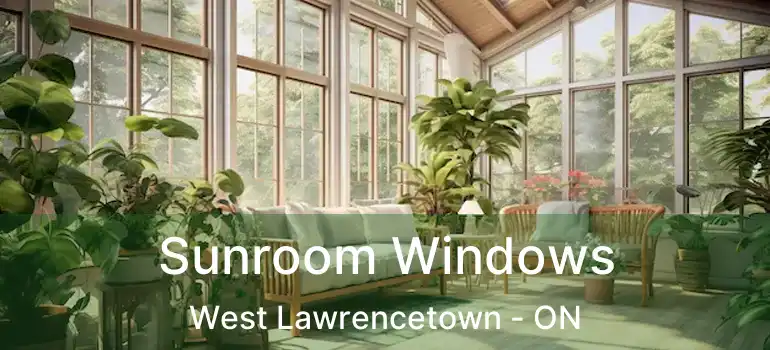  Sunroom Windows West Lawrencetown - ON