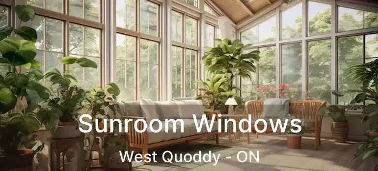  Sunroom Windows West Quoddy - ON