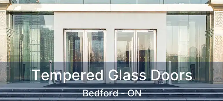  Tempered Glass Doors Bedford - ON