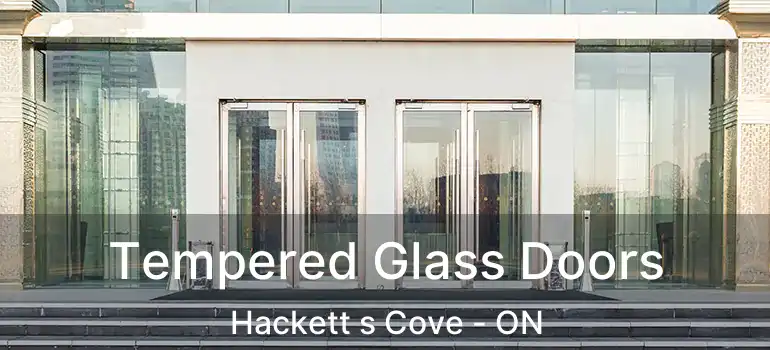  Tempered Glass Doors Hackett s Cove - ON