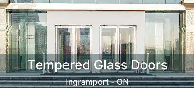  Tempered Glass Doors Ingramport - ON