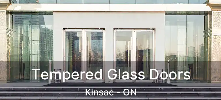  Tempered Glass Doors Kinsac - ON