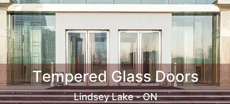  Tempered Glass Doors Lindsey Lake - ON